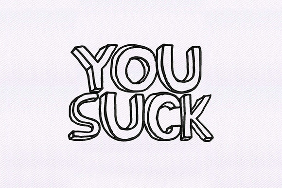 You Suck Text: A Bold and Playful Embroidery Design